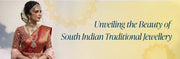 Unveiling the Timeless Beauty of South Indian Traditional Jewellery