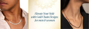 Gold Chain Designs for Men & Women | Latest Trends & Elegant Styles