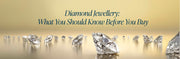 Diamond Jewellery: What You Should Know Before You Buy